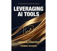 Leveraging AI Tools to Master LinkedIn Strategy: A Practical Playbook for Using Gemini, ChatGPT & Canva to Optimize Profiles, Write Job Descriptions, and Launch a Profitable Fiverr Service