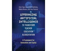 Leveraging Artificial Intelligence to Transform Teacher Education Accreditation: A Framework for Innovation and Equity