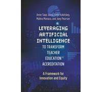Leveraging Artificial Intelligence to Transform Teacher Education Accreditation: A Framework for Innovation and Equity