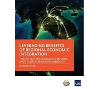 Leveraging Benefits of Regional Economic Integration: the Lao People (Tascabile)