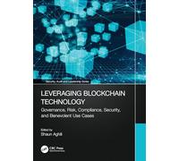 Leveraging Blockchain Technology: Governance, Risk, Compliance, Security, and Benevolent Use Cases