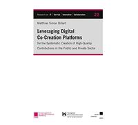 Leveraging Digital Co-Creation Platforms for the Systematic Creation of High-Quality Contributions in the Public and Private Sector