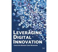 Leveraging Digital Innovation: Lessons for Implementation - Burger Christoph