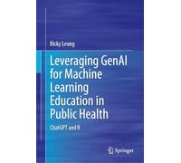 Leveraging Genai for Machine Learning Education in Public Health: Chatgpt and R