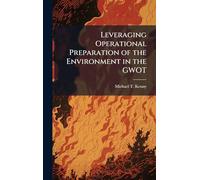 Leveraging Operational Preparation of the Environment in the GWOT
