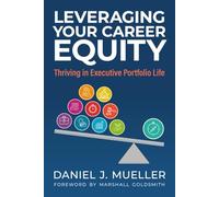 Leveraging Your Career Equity: Thriving in Executive Portfolio Life