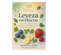 Leveza em Flocos: O Guia Completo para Emagrecer com Sabor, Saúde e Mente Consciente