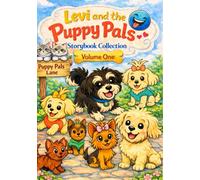 Levi and the Puppy Pals: Story Book Collection...Volume 1