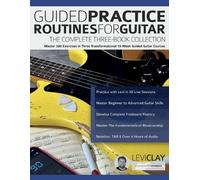 Levi Clay Josep Guided Practice Routines for Guitar - The Complete T (Tascabile)