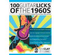 Levi Clay Joseph Alexander 100 Guitar Licks of the 1960s (Tascabile)