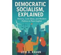 Levi D Kavan Democratic Socialism, Explained (Tascabile)