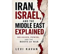 Levi D Kavan Iran, Israel, and the Middle East Explained (Tascabile)