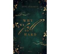 Levi Elliott Why we fall so hard (Tascabile)
