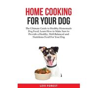 Levi Forest Home Cooking for Your Dog (Tascabile)