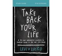 Levi Lusko Take Back Your Life Study Guide (Tascabile)