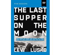 Levi Lusko The Last Supper on the Moon Video Study (DVD)