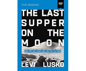 Levi Lusko The Last Supper on the Moon Video Study (DVD)