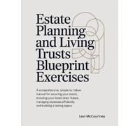 Levi McCourtney Estate Planning And Living Trusts Blueprint Exercise (Tascabile)