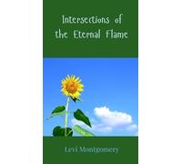 Levi Montgomery Intersections of the Eternal Flame (Copertina rigida)