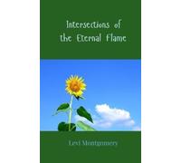 Levi Montgomery Intersections of the Eternal Flame (Tascabile)