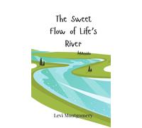 Levi Montgomery The Sweet Flow of Life's River (Tascabile)