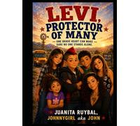 Levi, Protector of Many: One Brave Heart Can Make Sure No One Stands Alone