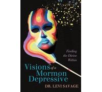 Levi Savage Visions of a Mormon Depressive (Tascabile)