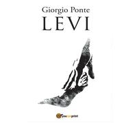 LEVI - Sotto il Cielo della Palestina: 1 di Giorgio Ponte, 2017, Youcanprint