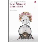 Lévi-Strauss musicista. Musica e mitologia