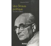 Lévi-Strauss politique: De la SFIO à l'UNESCO