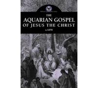 Levi The Aquarian Gospel of Jesus the Christ (Tascabile)