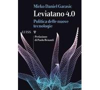 Leviatano 4.0. Politica delle nuove tecnologie