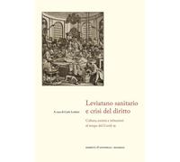 Leviatano sanitario e crisi del diritto. Cultura, società e istit