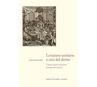 Leviatano sanitario e crisi del diritto. Cultura, società e istituzioni al tempo