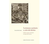 Leviatano sanitario e crisi del diritto. Cultura, società e istituzioni al tempo del Covid-19