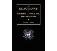 Levin T Reichel The Moravians in North Carolina. An Authentic Histor (Tascabile)