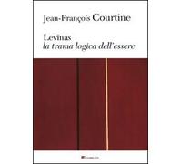 Levinas. La trama logica dell'essere
