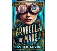 Levine David D David D. Levine David D. Levine Arabella of Mars (Tascabile)
