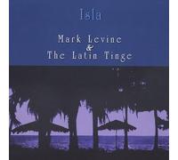Levine, Mark & The Latin Tinge - Isla