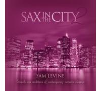 Levine, Sam - Sax In The City 2