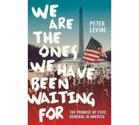 Levine We Are the Ones We Have Been Waiting For (Tascabile)