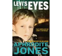 LEVI'S EYES: A Son's Deadly Secret and a Father's Cruel Betrayal