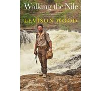 Levison Wood Walking the Nile (Tascabile)