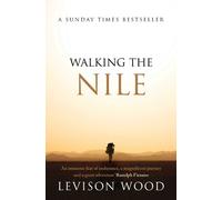 Levison Wood – Walking the Nile – Lingua inglese – Tascabile