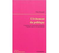 L'évitement du politique : Comment les Américains produisent l'apathie dans la vie quotidienne de Nina Eliasoph ( 31 mai 2010 )
