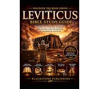 Leviticus Bible Study Guide: A Complete Overview, Summary, Breakdown, and Explanation of The Book of Leviticus