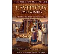 Leviticus Explained: Understanding the Book and Its Message for Today: 11
