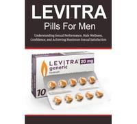 Levitra Pills For Men: Understanding Sexual Performance, Male Wellness, Confidence, and Achieving Maximum Sexual Satisfaction