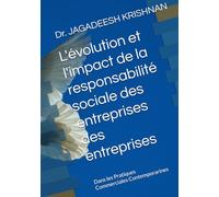 L'évolution et l'impact de la responsabilité sociale des entreprises des entreprises: Dans les Pratiques Commerciales Contemporarines