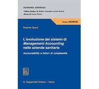L'evoluzione dei sistemi di Management Accounting nelle aziende sanitarie. Accountability e fattori di complessità